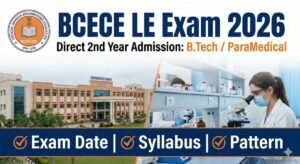 BCECE LE Exam 2026: Exam Date, Syllabus, Pattern और Lateral Entry की पूरी जानकारी