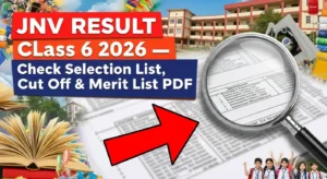 JNV Result Class 6 2026 Check Selection List, Cut Off & Merit List PDF